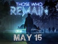 Those Who Remain has a release date