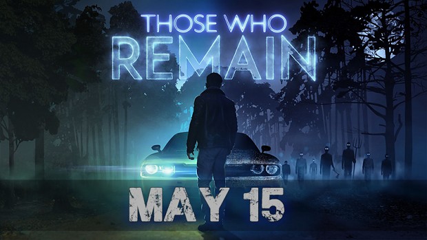Those Who Remain has a release date