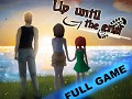 Up until the end- Full game released!
