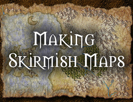 A Guide to Creating Skirmish Maps