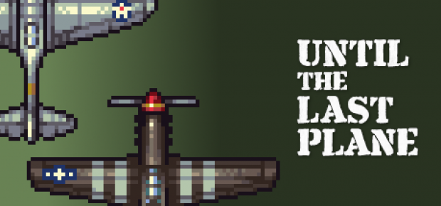 Until the Last Plane - dev's diary 3