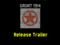 Grunt1914 Release Trailer