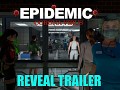 Epidemic Reveal Trailer