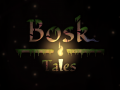 Bosk Tales - Devblog #9