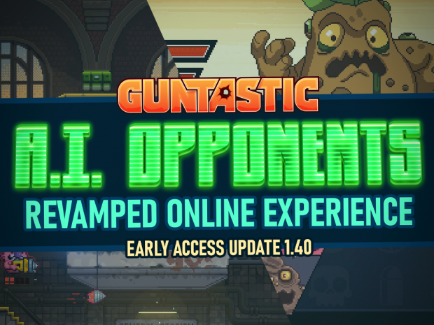 Early Access Update 1.40: A.I. Opponents & Revamped Online Experience