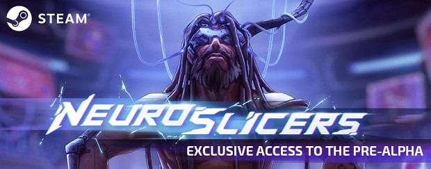 NeuroSlicers Pre-Alpha test is Live!