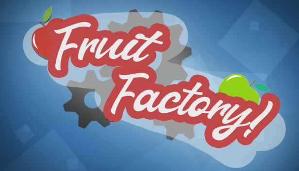 Fruit Factory on Steam and Beta Testers Needed!