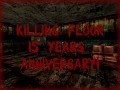 Killing Floor mod 15 years anniversary!
