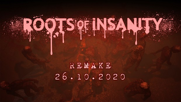 Roots of Insanity Remake will coming!