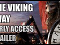 The Viking Way Early Access Gameplay Trailer is out!