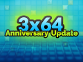 Anniversary Update 1.3 - One year of 3x64!