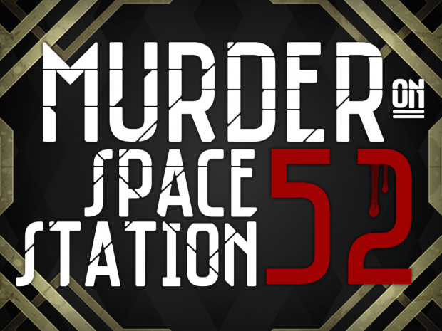 Murder On Space Station 52 - Kickstarter