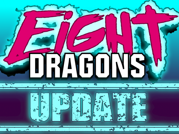 Eight Dragons Major Update!