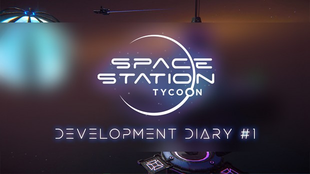 Space Station Tycoon Dev Diary #1