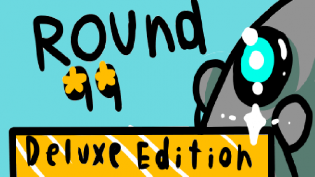 Announcing Round 99 Deluxe Edition!