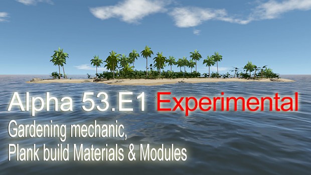 Alpha 53.E1 Experimental - Gardening mechanic, Plank build Materials & Modules
