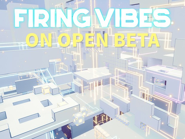 Firing Vibes - On Open Beta now!