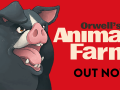 Orwell's Animal Farm is out NOW!