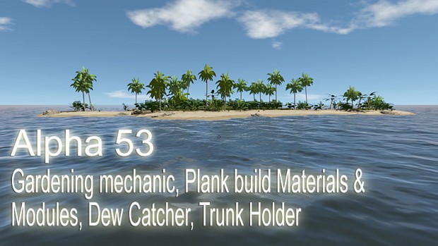 Alpha 53 - Gardening mechanic, Plank build Materials & Modules, Dew Catcher, Trunk Holder