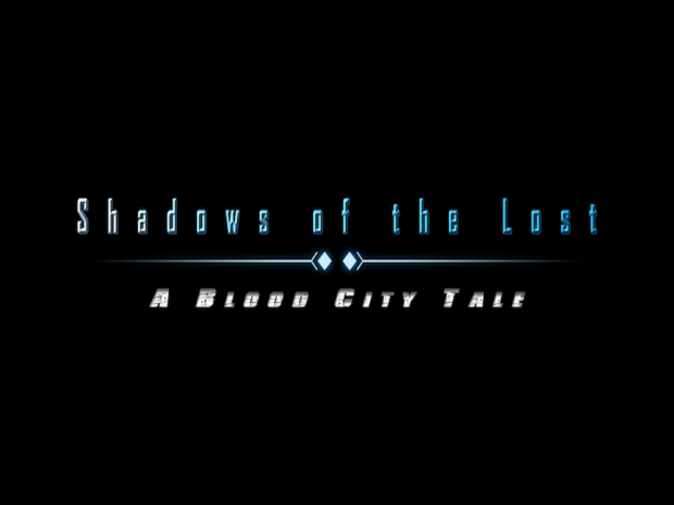 Shadows of the Lost: A Blood City Tale (Update 0.0.2.9.8)