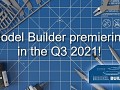 Model Builder premiering in the third quarter of 2021!