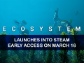 Ecosystem Swims into Early Access on March 16, 2021!