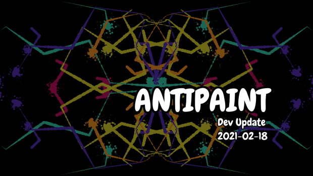 Antipaint Development Update 2021-02-18