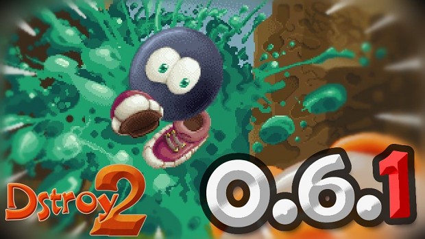 Dstroy 2 - New 0.6.1 playable build available