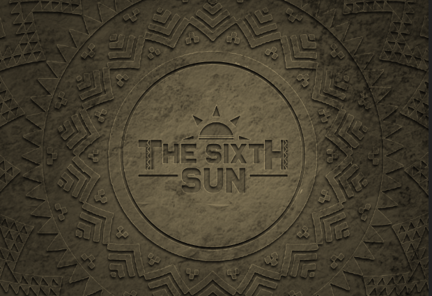 The Sixth Sun: The Artistic Vision 
