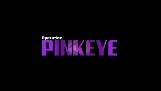 Operation: Pinkeye Demo Release