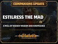 Companions Update #2 - Estilress the Mad