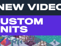New Video! Modding Series Part 3: Custom Units