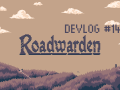 Everything Gets Better - Roadwarden Devlog