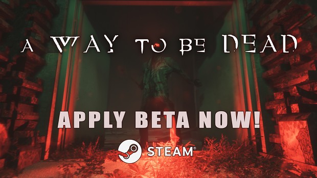 A Way To Be Dead -  Close Beta