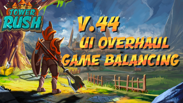 Tower Rush has undergone massive UI Overhaul!