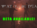 A Way To Be Dead -  Closed Beta Available Now!
