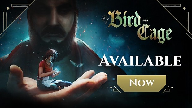 Of Bird and Cage - Out Now on Steam