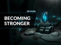 Devlog: Becoming stronger