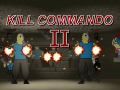 Kill Commando II is in development!