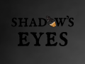 Shadow's Eyes- The game "Can we go back?" is now "Shadow's Eyes"