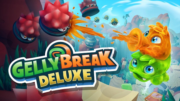 The Squishy Adventures Begins - “Gelly Break Deluxe" Available Now on PC and Consoles