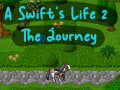 A Swift's Life 2 - The Journey