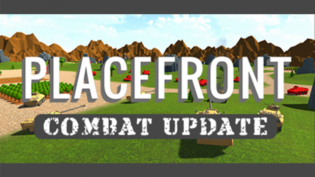 PLACEFRONT Combat Update Live!