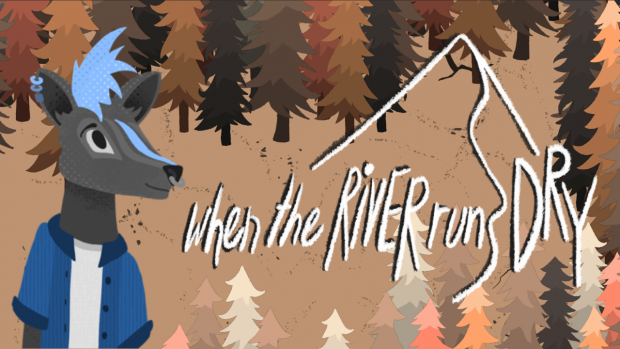 When The River Runs Dry - Our Brand New Game!