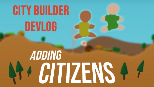 Adding Citizens - ReignScape Devlog 4