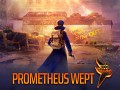 Prometheus Wept Kickstarter is Live!