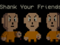 Shank your Friends! is Released!