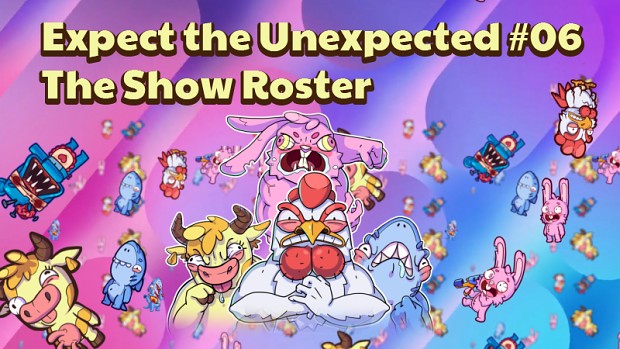 Expect the Unexpected #06 - The Show Roster
