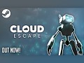 CLOUD ESCAPE is now available on Steam
