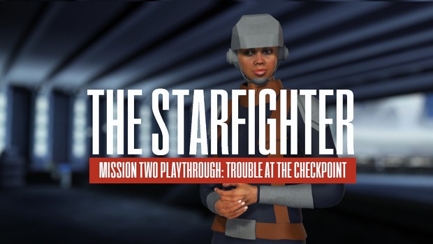 Trouble at the Checkpoint: Mission Two Playthrough